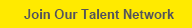 Join Our Talent Network